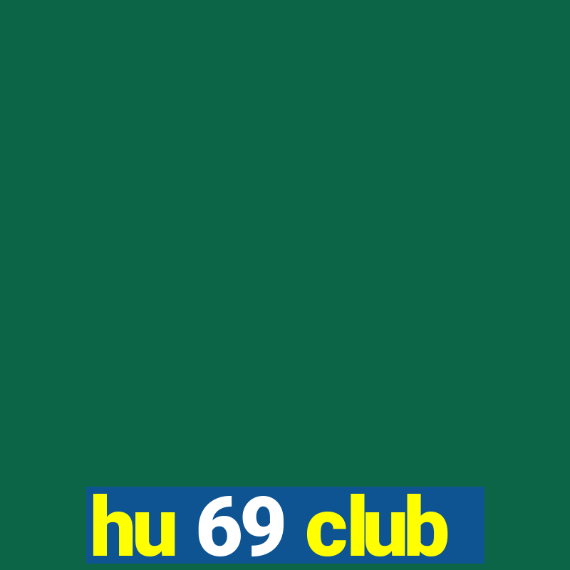 hu 69 club