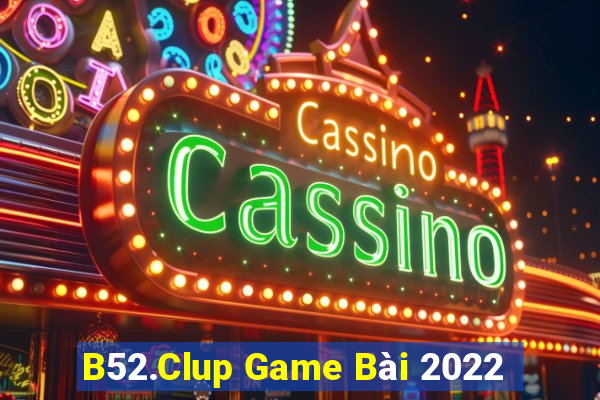 B52.Clup Game Bài 2022