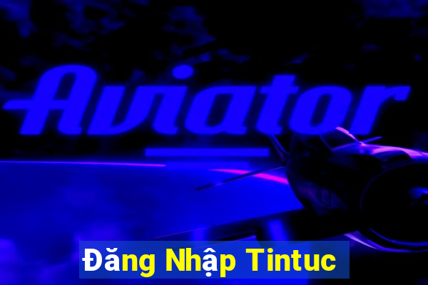 Đăng Nhập Tintuc