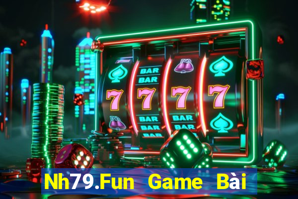 Nh79.Fun Game Bài Trực Tuyến