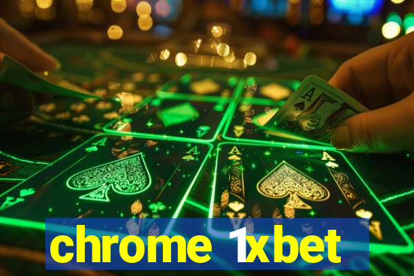 chrome 1xbet