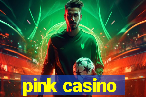 pink casino