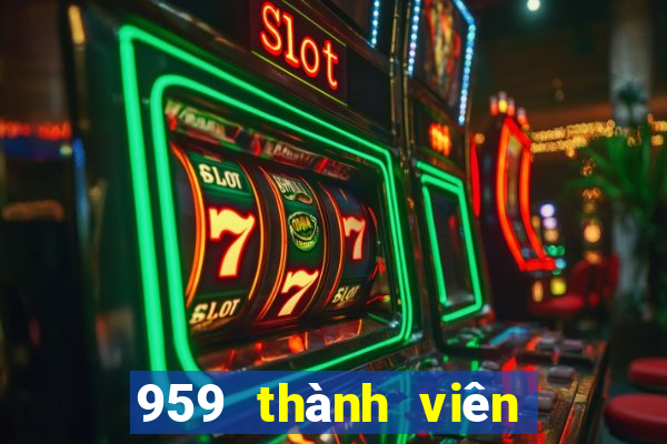 959 thành viên xổ số