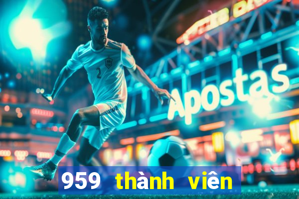 959 thành viên xổ số