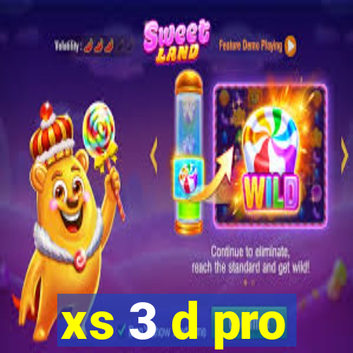 xs 3 d pro