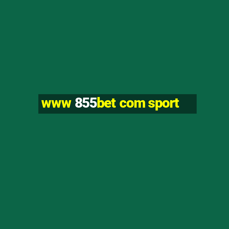 www 855bet com sport