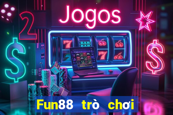 Fun88 trò chơi giải trí điện tử