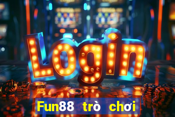 Fun88 trò chơi giải trí điện tử