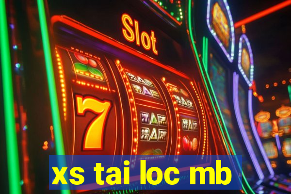 xs tai loc mb