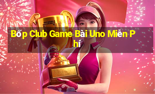 Bốp Club Game Bài Uno Miễn Phí