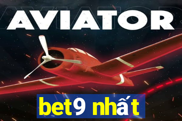 bet9 nhất