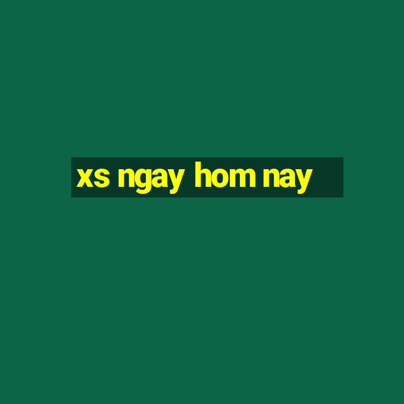 xs ngay hom nay