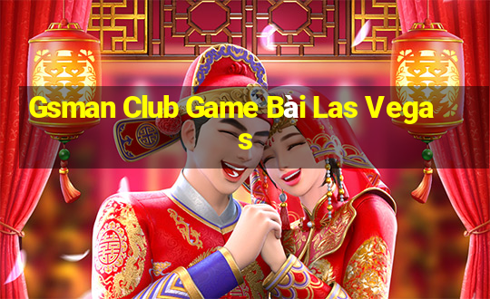 Gsman Club Game Bài Las Vegas