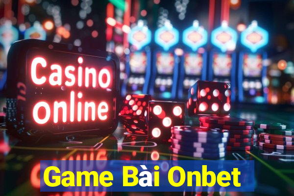 Game Bài Onbet