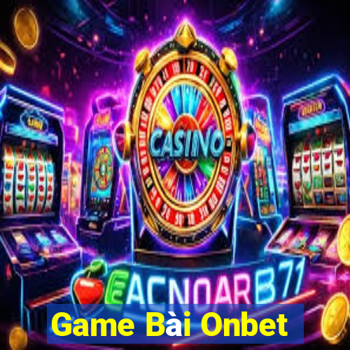 Game Bài Onbet