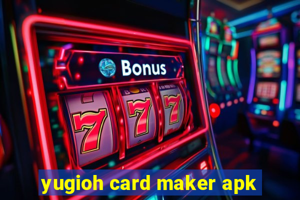 yugioh card maker apk