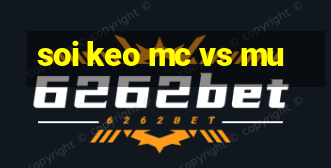 soi keo mc vs mu