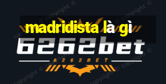 madridista là gì