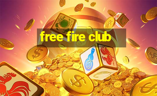 free fire club