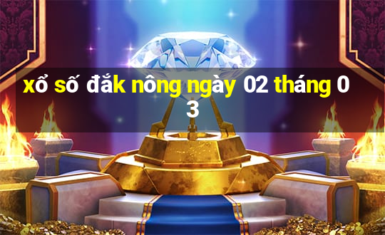 xổ số đắk nông ngày 02 tháng 03