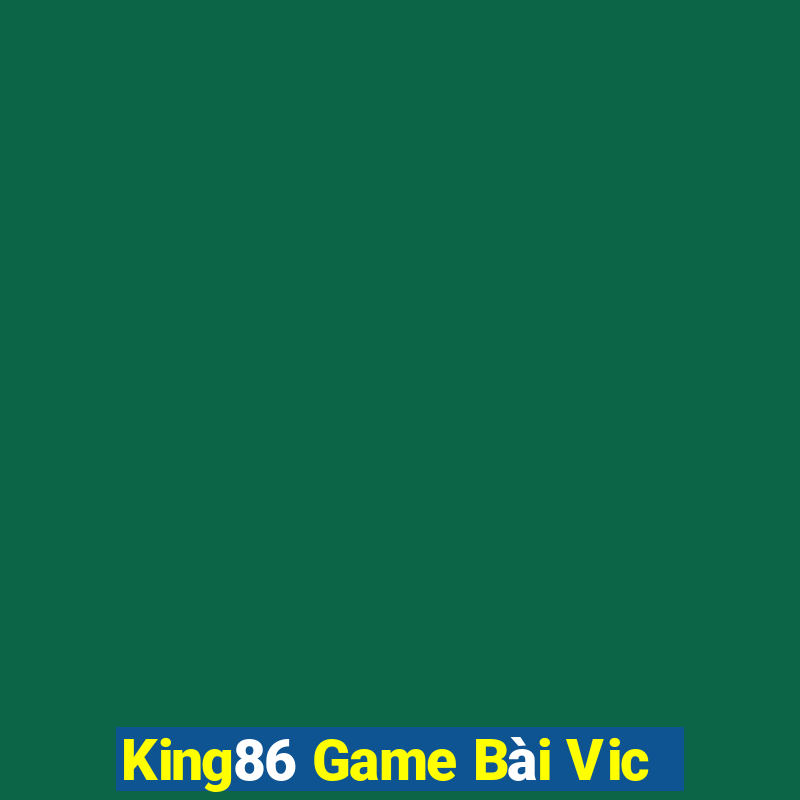 King86 Game Bài Vic