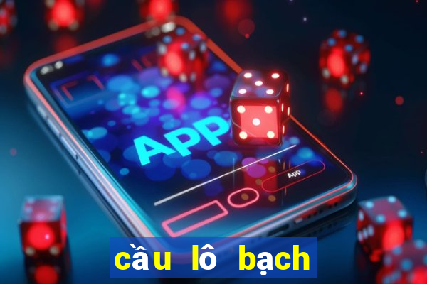 cầu lô bạch thủ miền bắc hôm nay