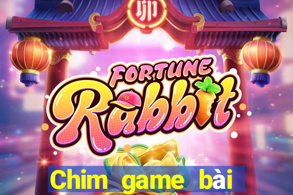 Chim game bài tôi muốn tải về