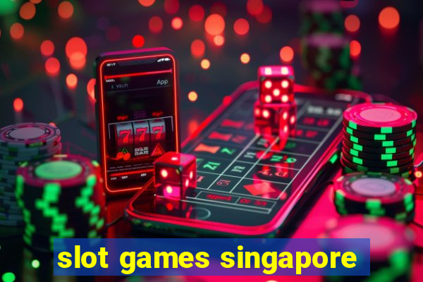 slot games singapore