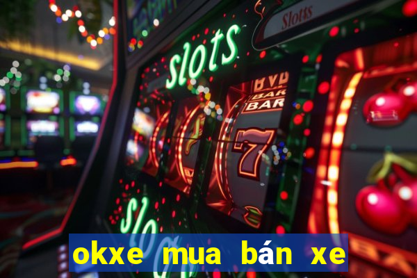 okxe mua bán xe máy trực tuyến