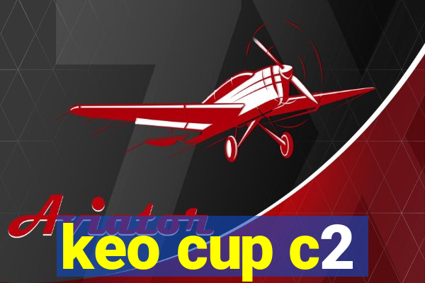 keo cup c2