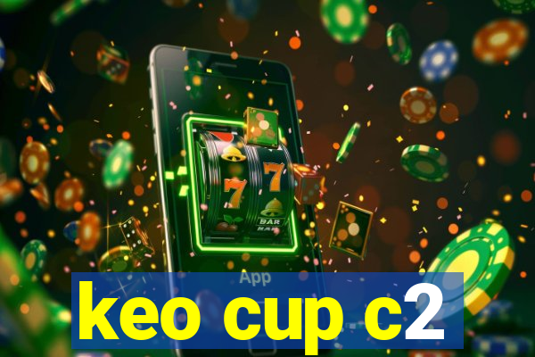 keo cup c2