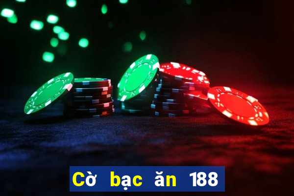 Cờ bạc ăn 188 Bài Liêng