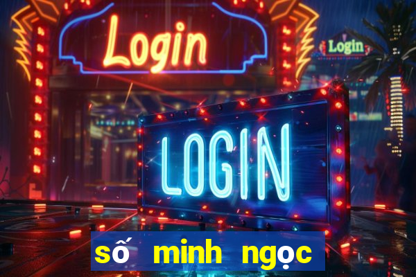 số minh ngọc xổ số miền nam