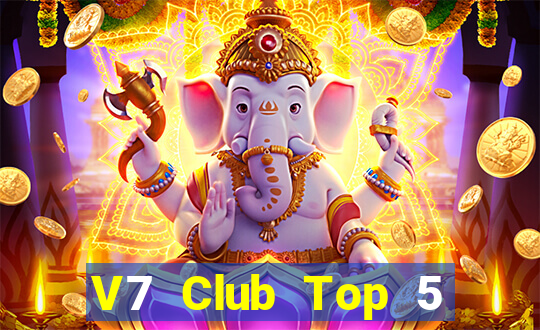 V7 Club Top 5 Game Đánh Bài Đổi Thưởng