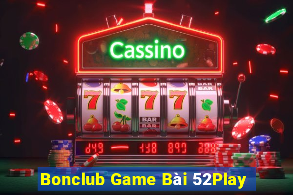 Bonclub Game Bài 52Play