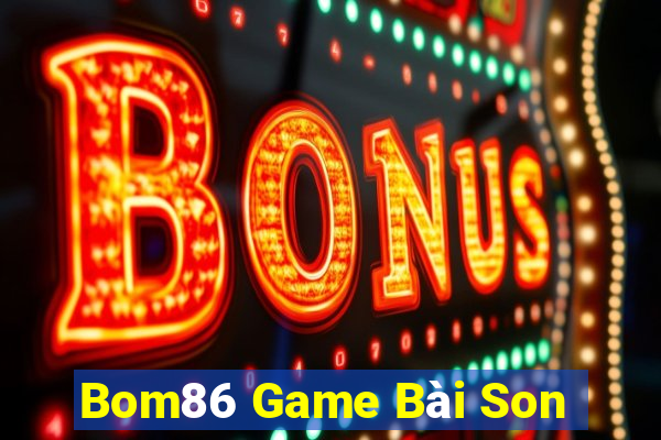 Bom86 Game Bài Son