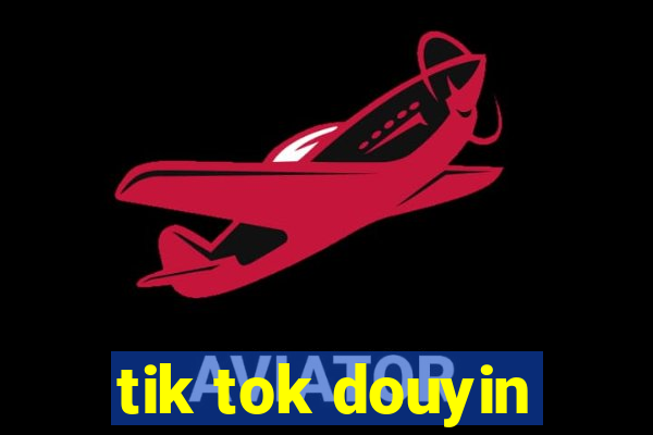 tik tok douyin