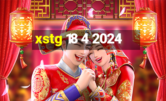 xstg 18 4 2024