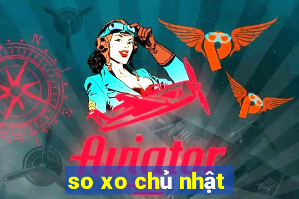 so xo chủ nhật