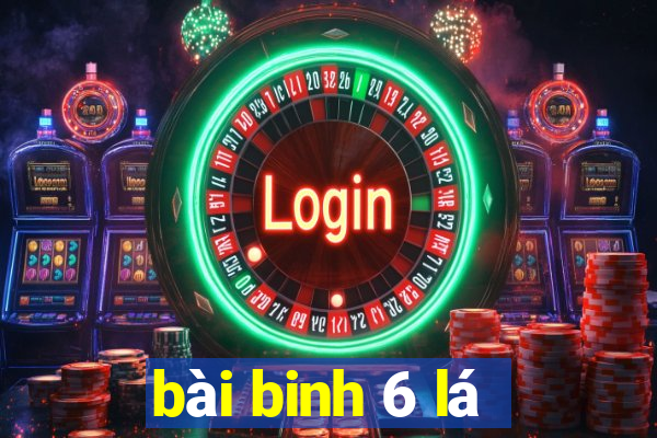 bài binh 6 lá