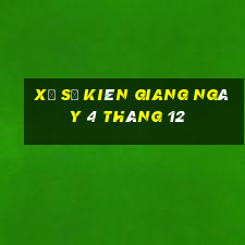 xổ số kiên giang ngày 4 tháng 12