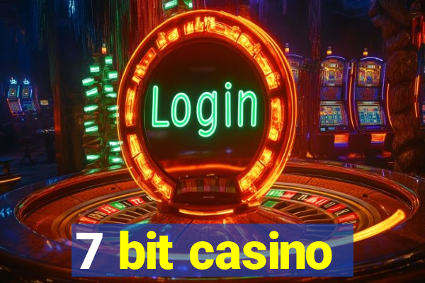 7 bit casino