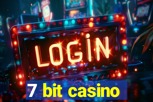 7 bit casino