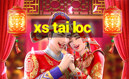 xs tai loc