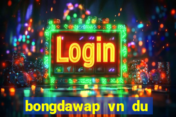 bongdawap vn du doan bong da cua bao chi html