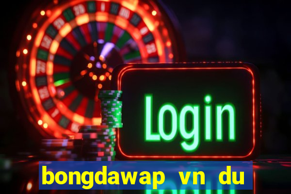 bongdawap vn du doan bong da cua bao chi html