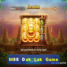 M88 Đak Lak Game phiên bản chính thức