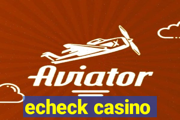 echeck casino