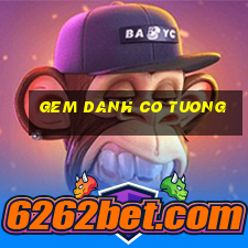 gem danh co tuong