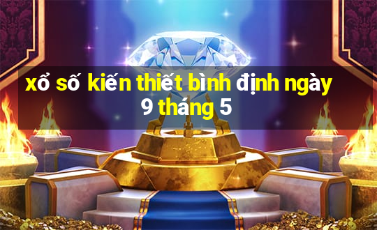 xổ số kiến thiết bình định ngày 9 tháng 5